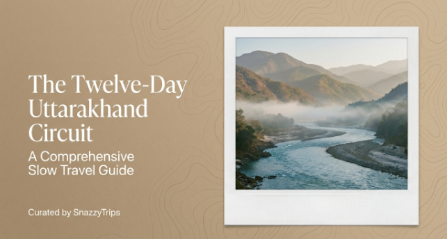 Uttarakhand Itinerary 12 Days: Best Routes & Tips